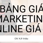 Danh sách dịch vụ – Bảng giá dịch vụ marketing online tổng thể – giá rẻ chỉ 4,9 triệu