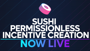 Sushi's Permissionless Incentive Creation