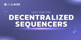 Decentralized Sequencers là gì?