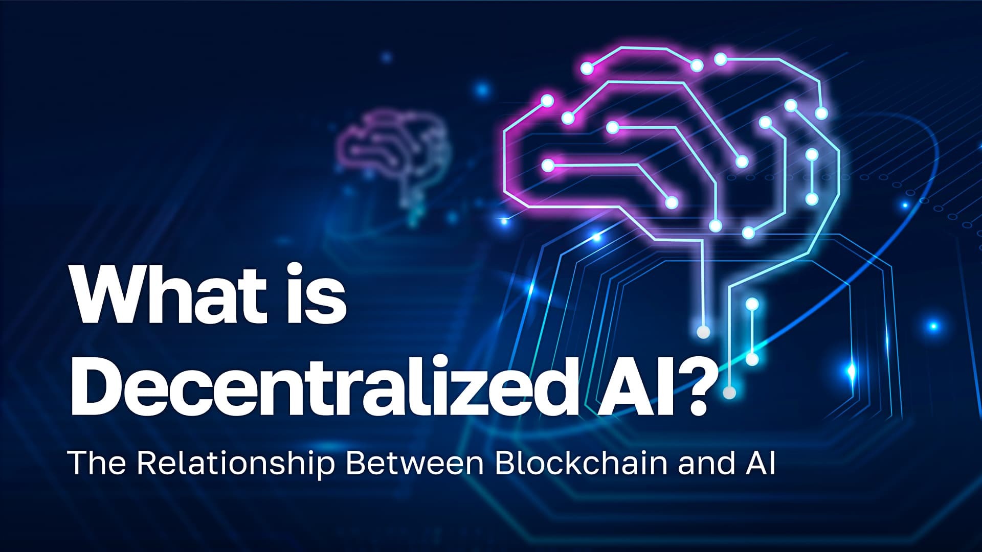 Decentralized Artificial Intelligence (DAI): Giải pháp Minh bạch Dữ liệu AI; Kết hợp Blockchain và Machine Learning