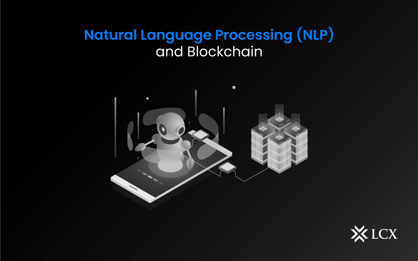 Blockchain + Natural Language Processing (NLP): Sự kết hợp thú vị của 2 thế giới công nghệ