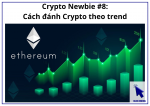 Crypto Newbie #8: Cách đánh Crypto theo trend