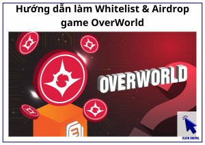 Hướng dẫn làm Whitelist & Airdrop game OverWorld