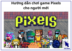 Hướng dẫn chơi game Pixels cho người mới