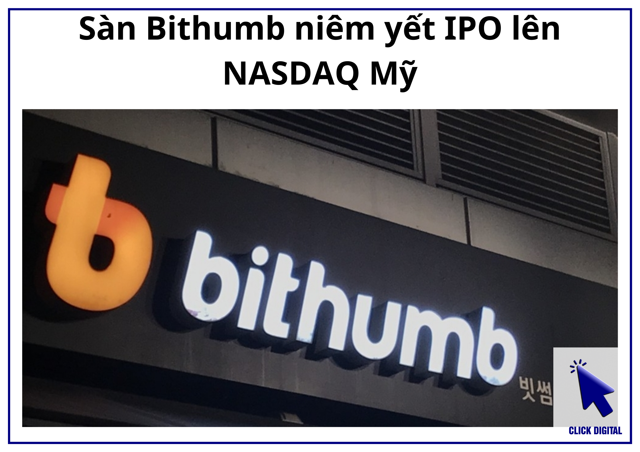 Sàn Bithumb niêm yết IPO lên Nasdaq Mỹ, dự kiến năm 2025