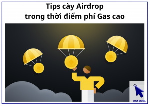 Tips cày Airdrop trong thời điểm phí Gas cao
