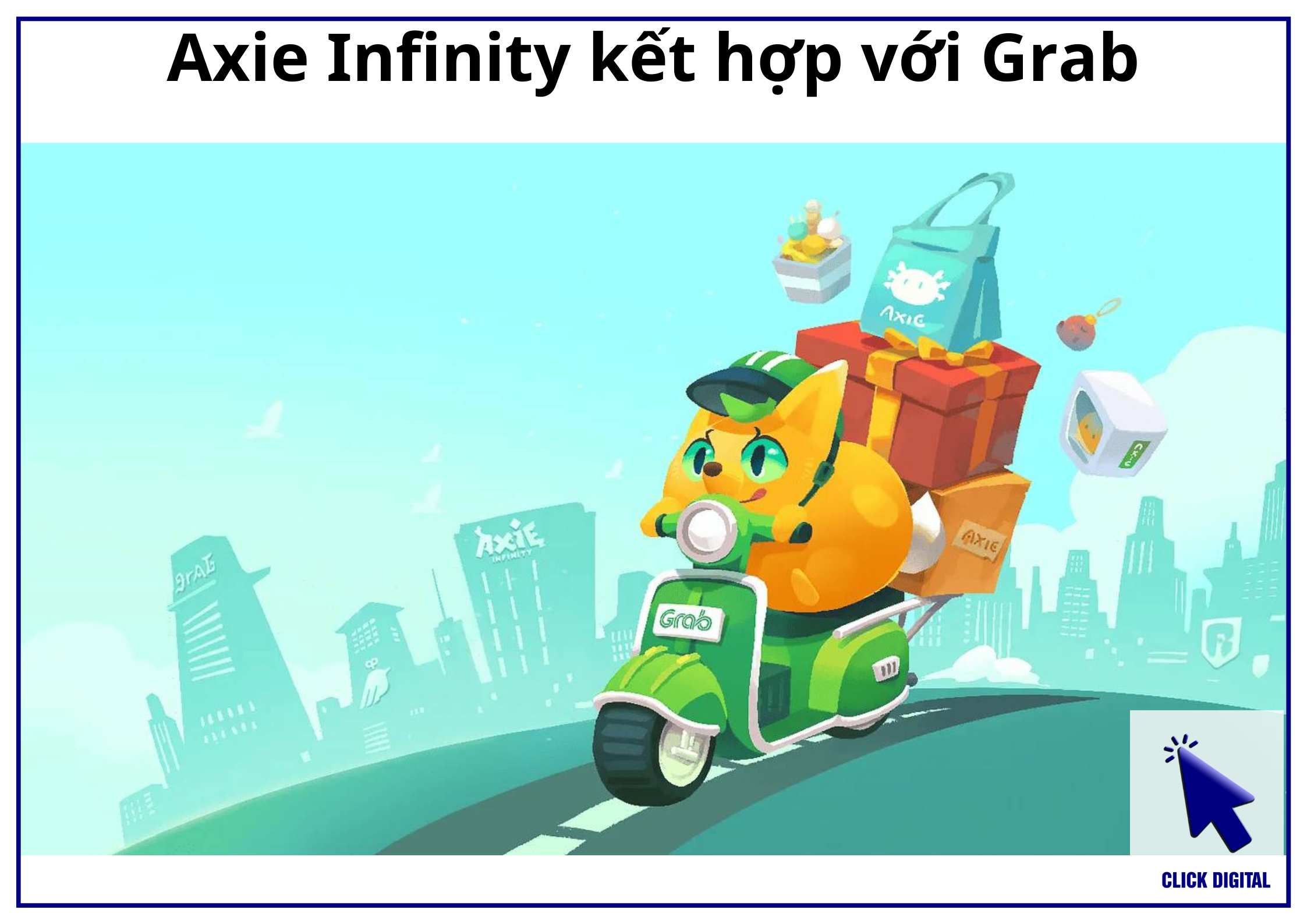 Axie Infinity kết hợp với Grab và đang comeback?