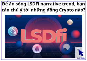 Để ăn sóng LSDFi narrative trend, bạn cần chú ý tới những đồng Crypto nào?