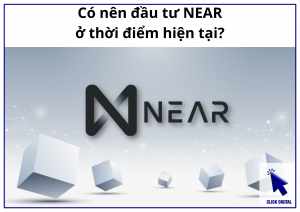 Có nên đầu tư NEAR ở thời điểm hiện tại?