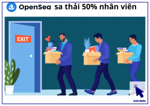 OpenSea sa thải 50% nhân viên