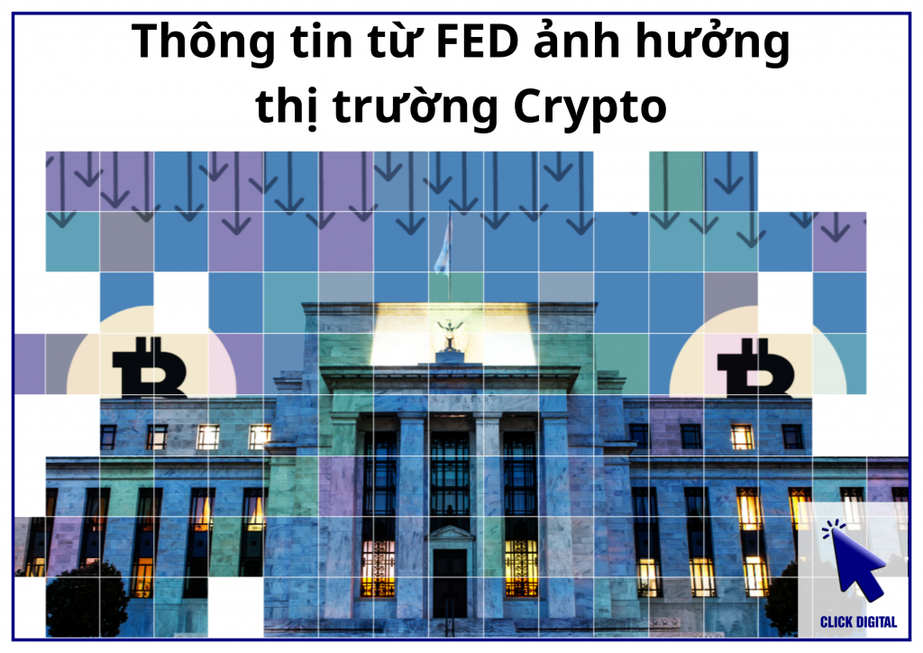 Thông tin từ FED ảnh hưởng thị trường Crypto
