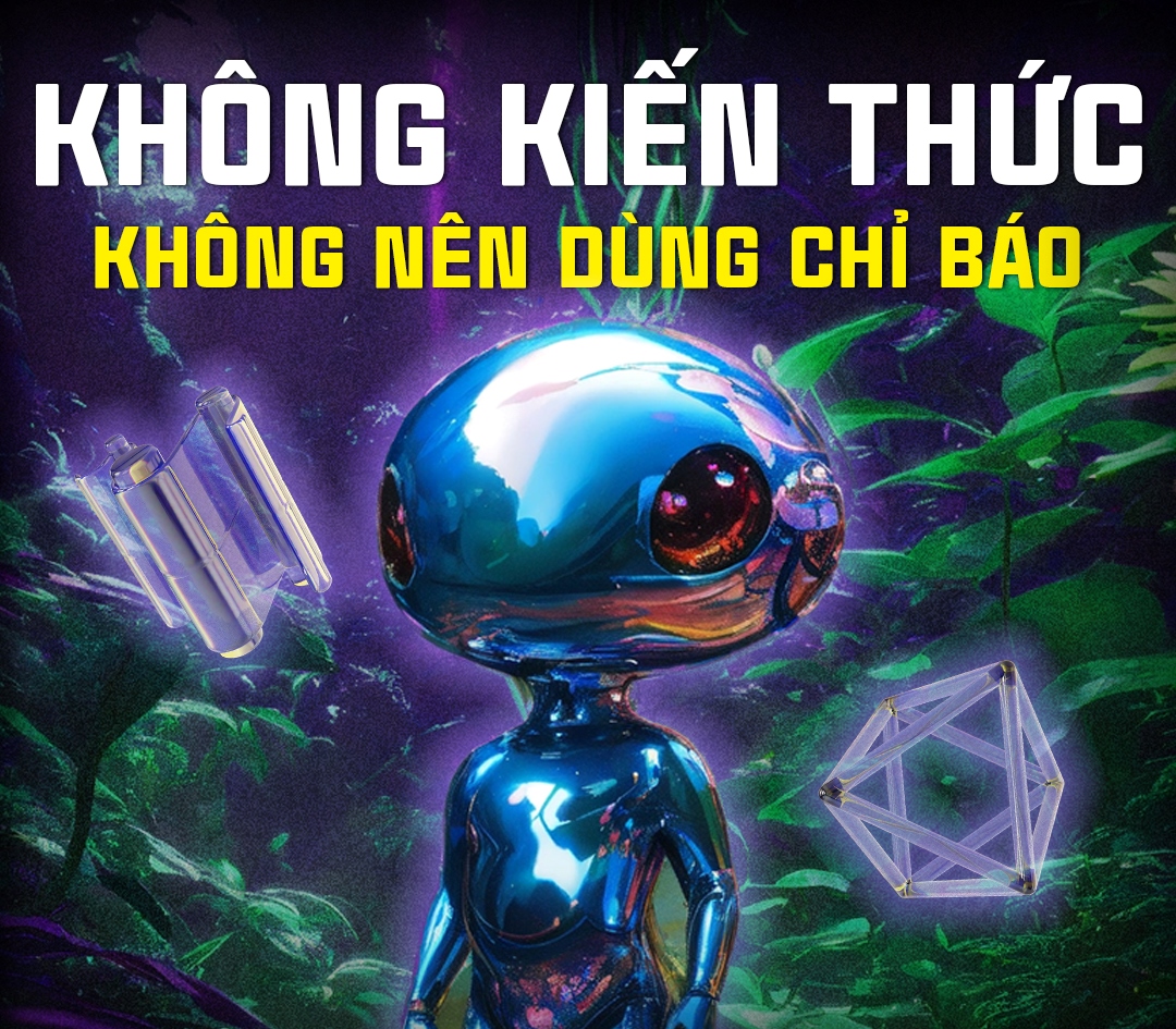 Không có kiến thức, không nên dùng chỉ báo kỹ thuật