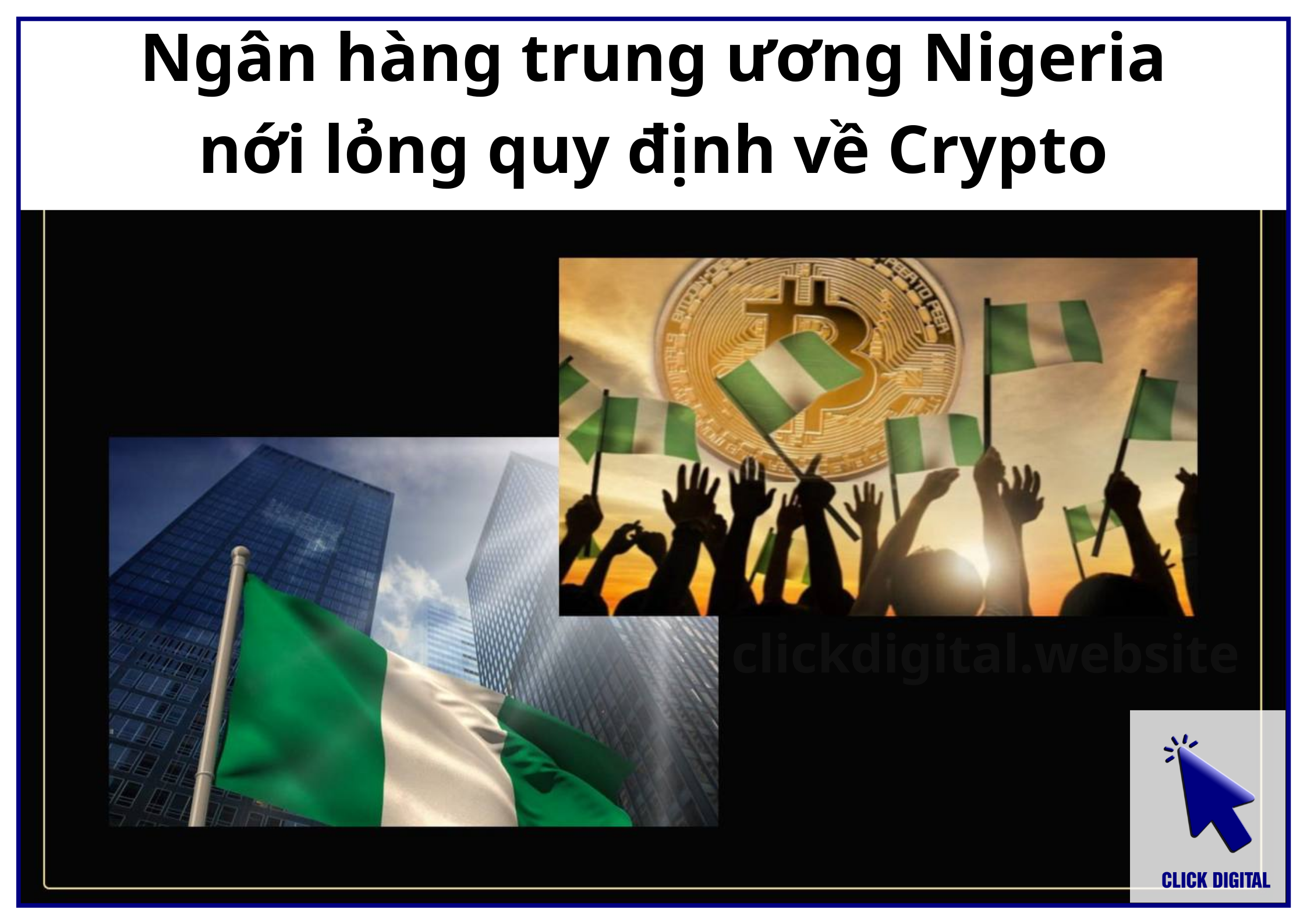 Ngân hàng trung ương Nigeria nới lỏng quy định về Crypto