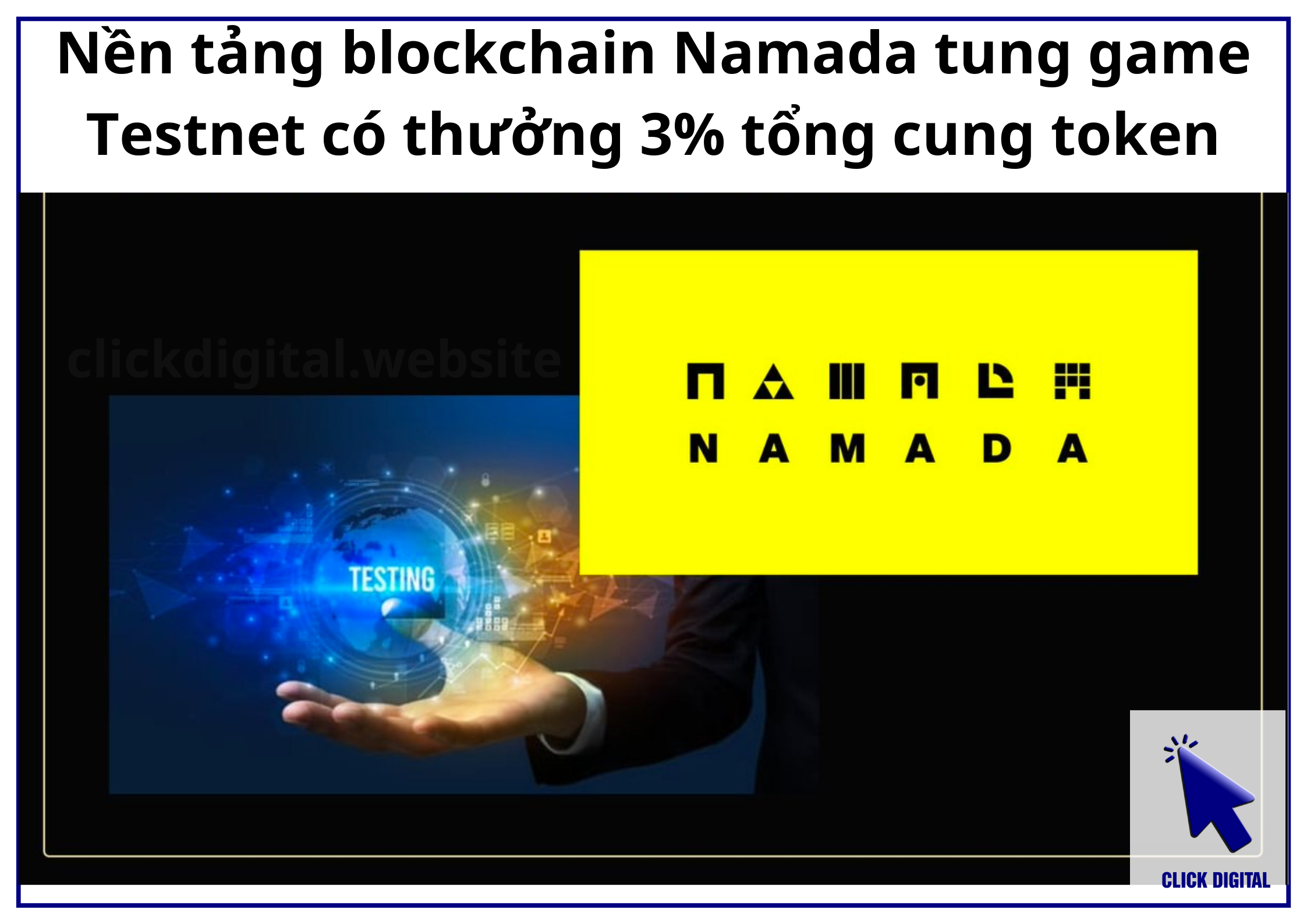 Nền tảng blockchain Namada tung game Testnet có thưởng 3% tổng cung token