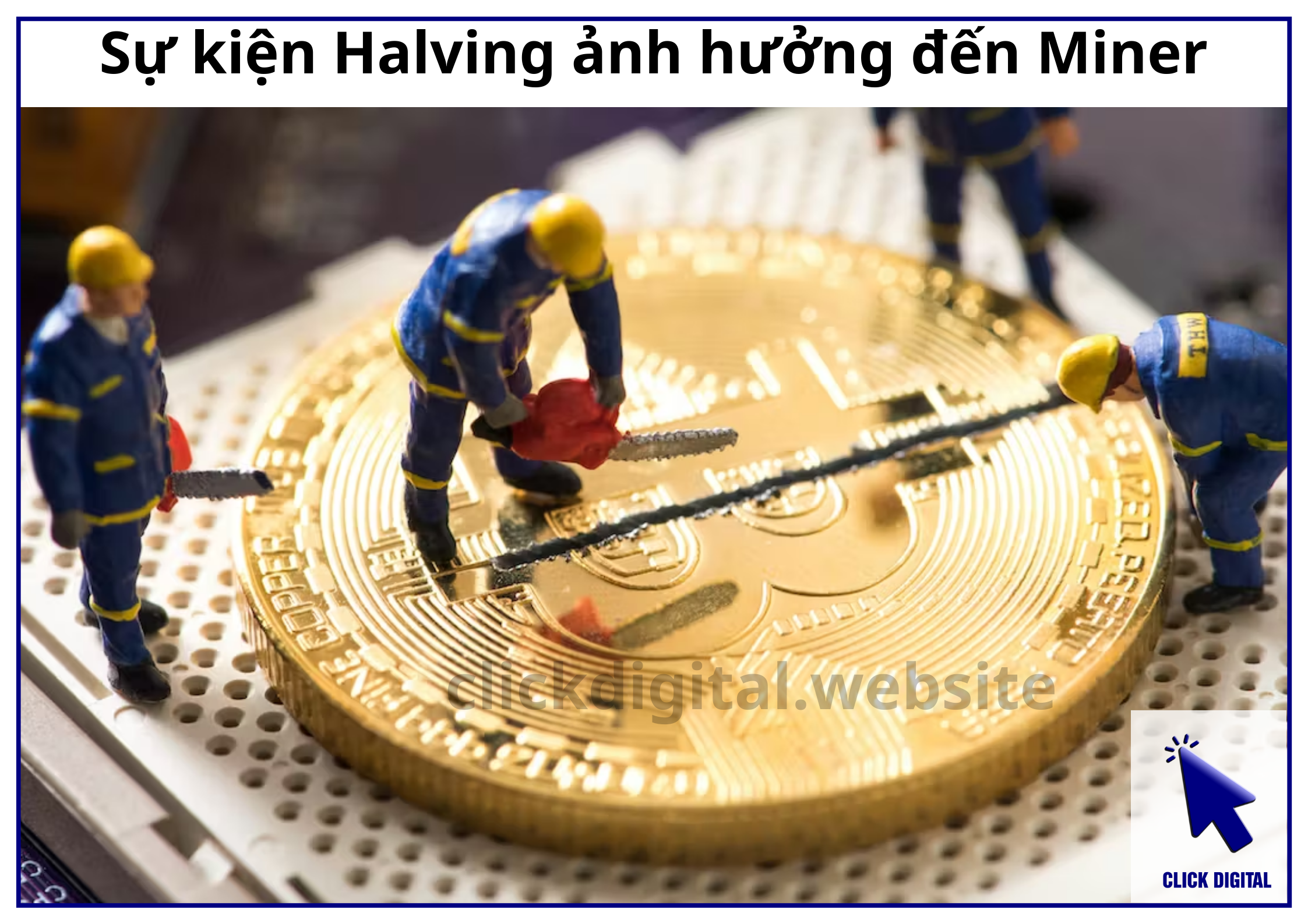 Sự kiện Halving ảnh hưởng đến Miner