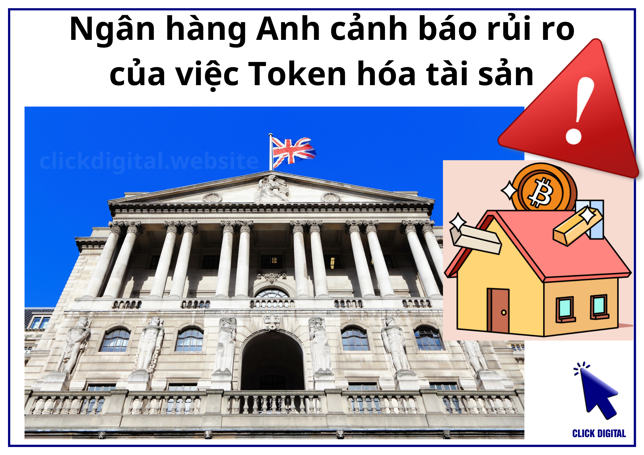 Ngân hàng Anh cảnh báo rủi ro của việc Token hóa tài sản