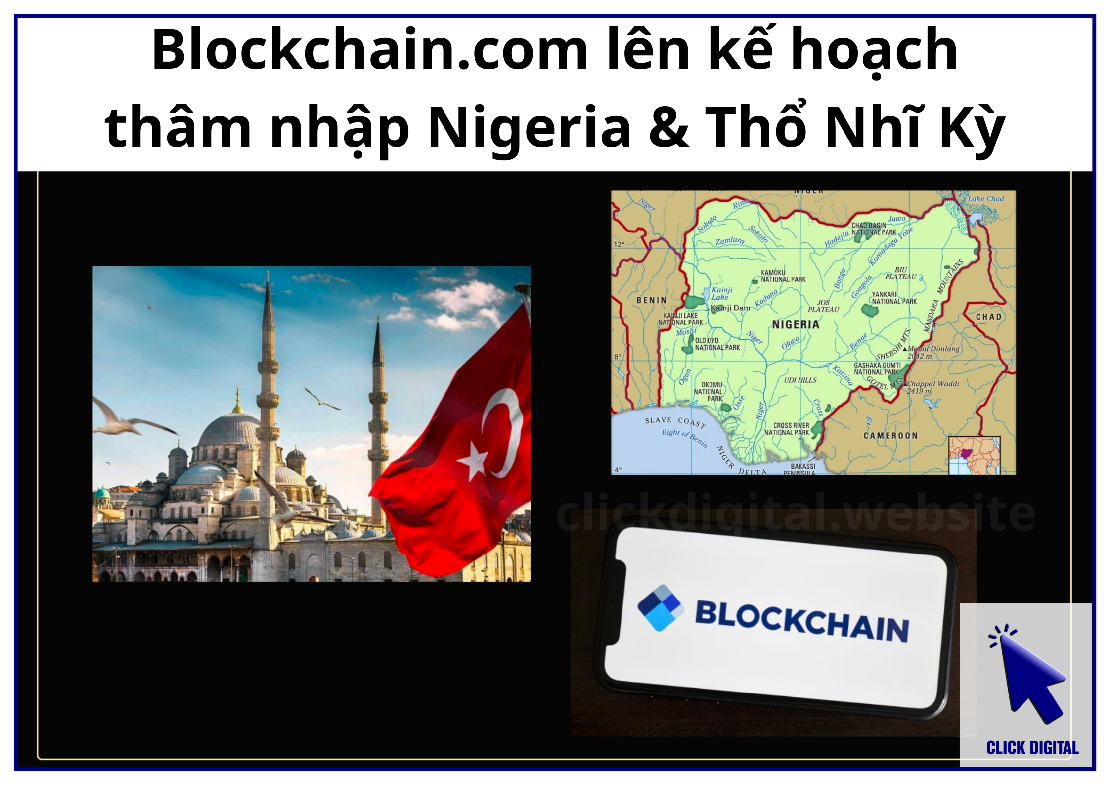 Blockchain.com lên kế hoạch thâm nhập Nigeria & Thổ Nhĩ Kỳ