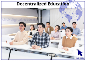 Decentralized Education