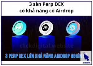 3 sàn Perp DEX có khả năng có Airdrop