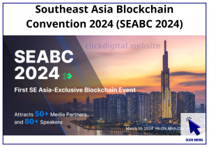 Sự kiện đỉnh cao Southeast Asia Blockchain Convention 2024 (SEABC 2024)