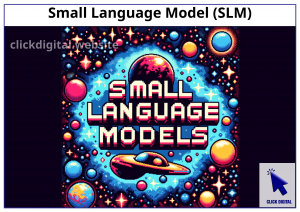 Giải thích chi tiết về Small Language Model: Mô hình ngôn ngữ nhỏ