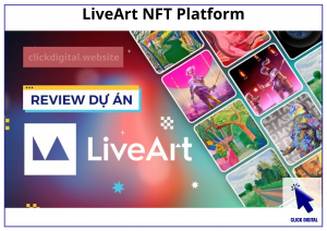 LiveArt là gì? Dự án NFT Platform được Binance Labs, Animoca Brands đầu tư