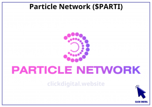 Cách cày task nhận airdrop $PARTI từ dự án Particle Network