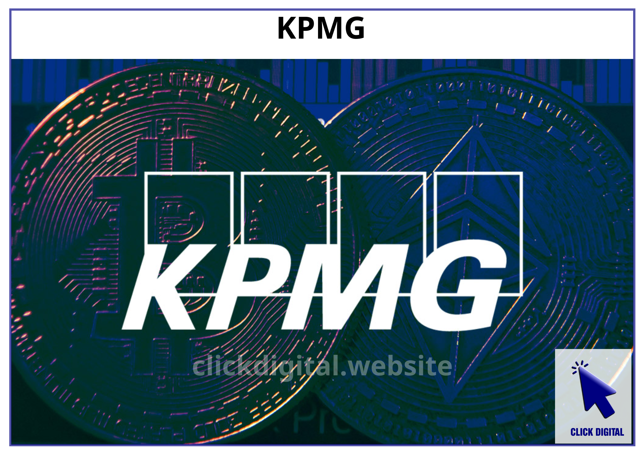 KPMG hợp tác Cryptio: Tạo chuẩn mực báo cáo tài chính cho ngành crypto